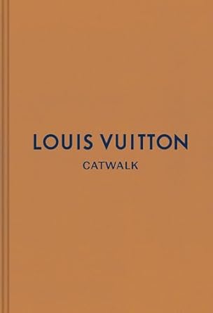 Louis Vuitton The Complete Fashion Collections Catwalk