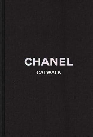 Chanel The Complete Collections Catwalk