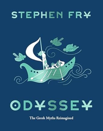Odyssey: The Greek Myths Reimagined (Stephen Fry's Greek Myths)