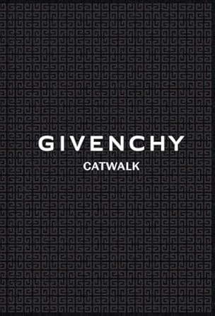 Givenchy The Complete Collections Catwalk