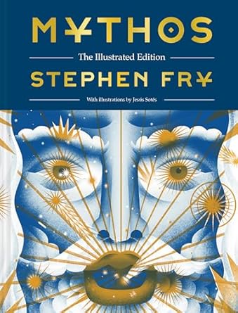 Mythos: The Illustrated Edition: The Illustrated Edition
