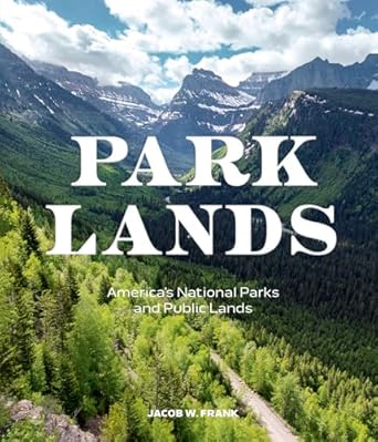 Parklands: America’s National Parks and Public Lands