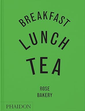Breakfast, Lunch, Tea: The Many Little Meals of Rose Bakery