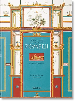 Fausto & Felice Niccolini: Houses and Monuments of Pompeii / Hauser und Monumente von Pompeji / Maisons et Monuments de Pompei
