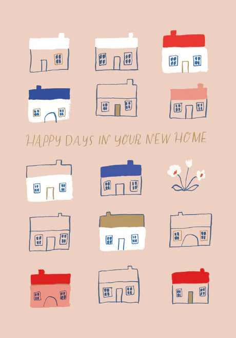 Happy Days in your New Home
