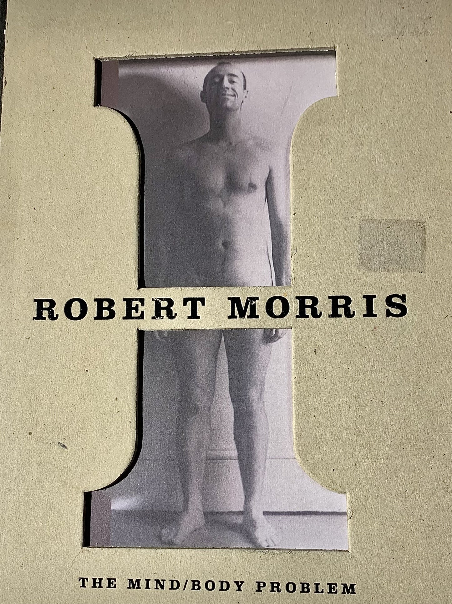 Robert Morris: The Mind/Body Problem