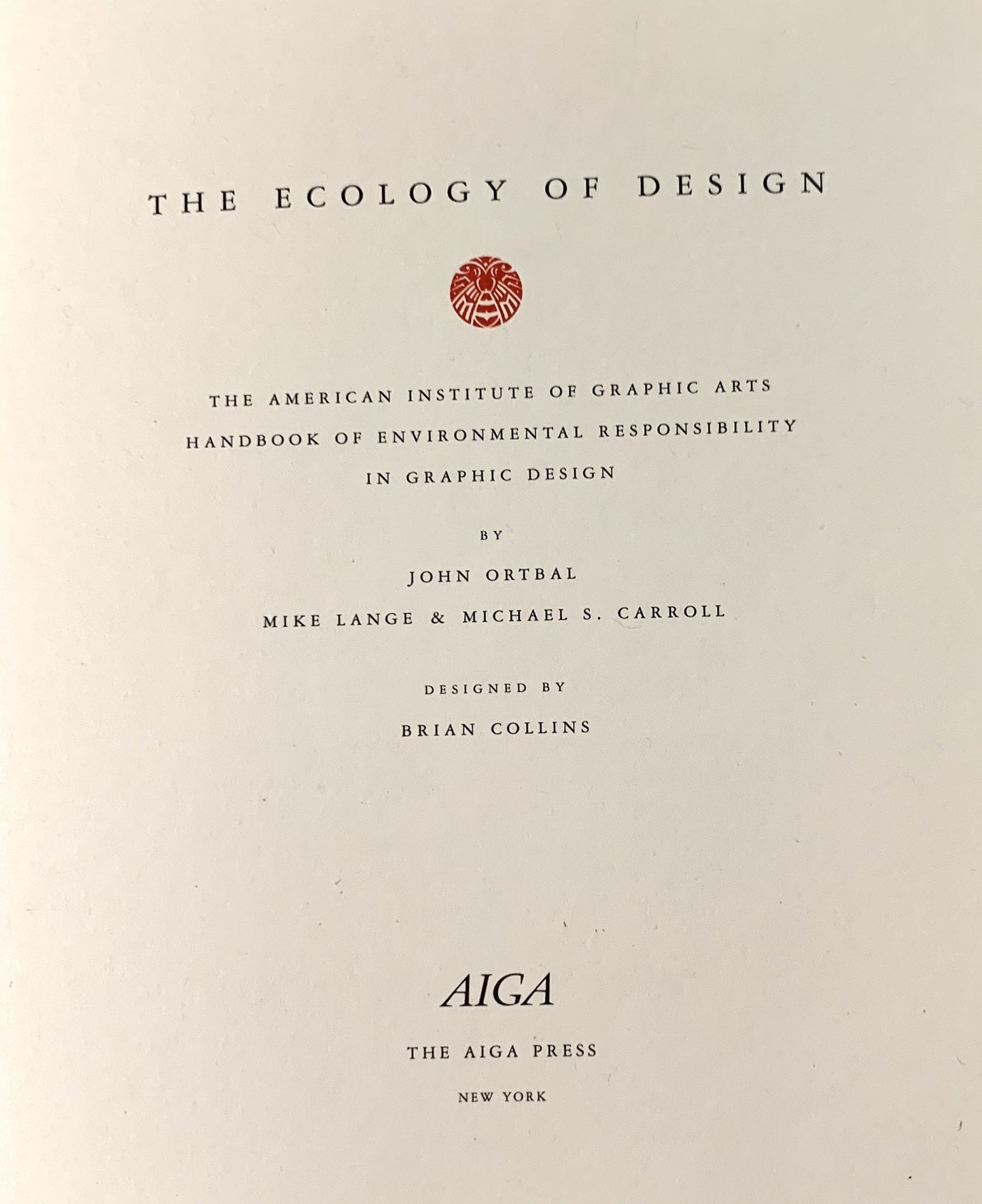The Ecology of Design: The American Institute of Graphic Arts Handbook of Environmental Responsibility