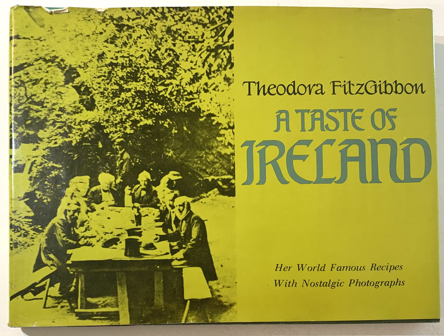 A Taste of Ireland: Her World Famous Recipes with Nostalgic Photographs