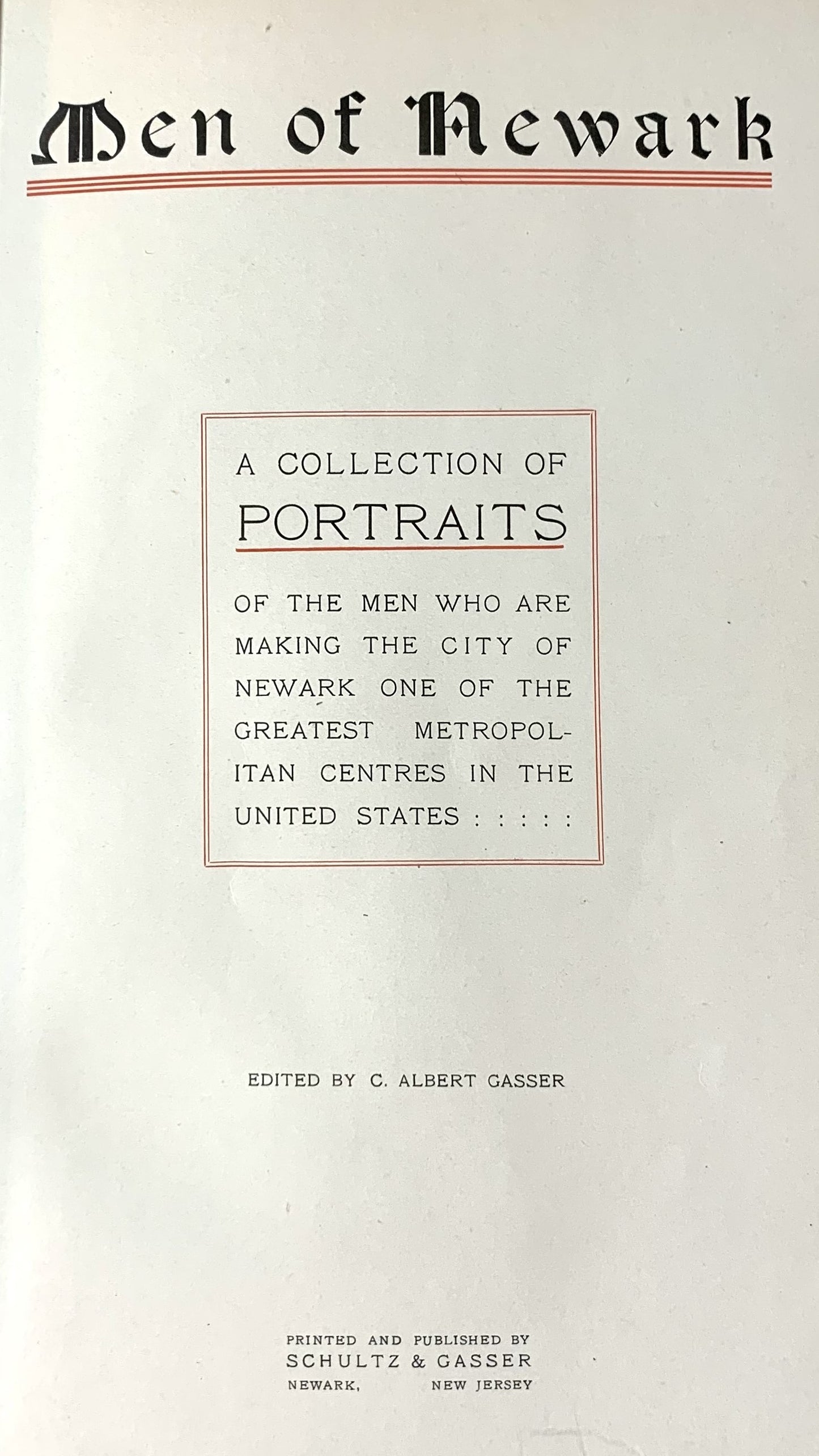 Men of Newark. A Collection of Portraits of the Men who are Making the City of Newark one of the Greatest Metropolitan Centres