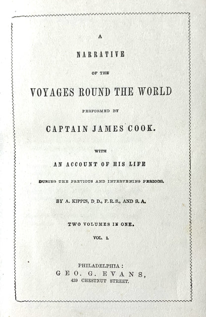 A Narrative of the Voyages Round the World Performed by Captain James Cook with an Account of His Life during the previous and intervening periods. Two volumes in one