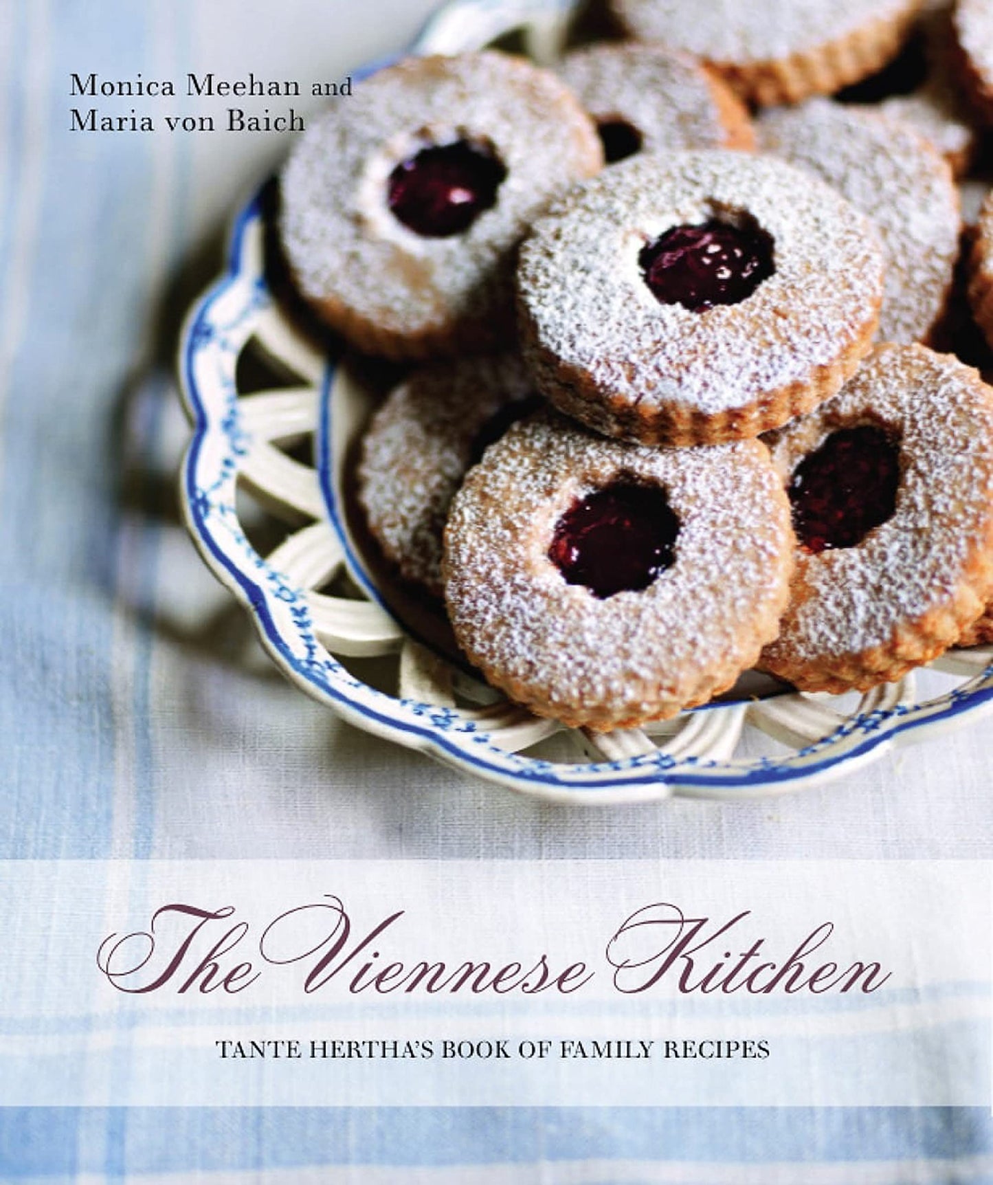The Viennese Kitchen: 10th Anniversary Edition: Tante Hertha's Book of Family Recipes