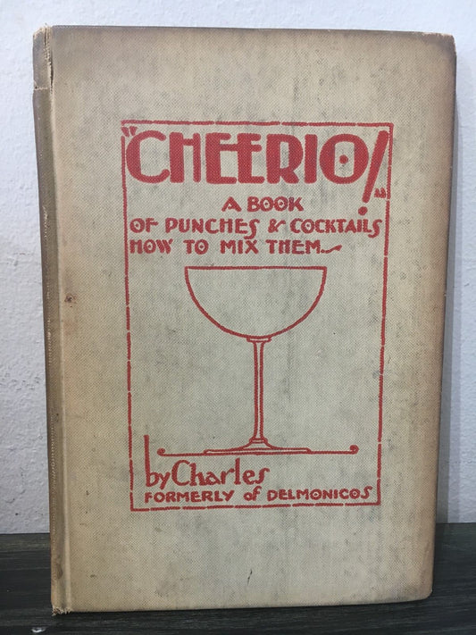 Cheerio! : A Book of Punches and Cocktails How to Mix Them 1928