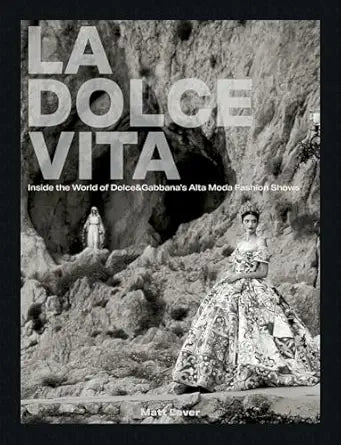 La Dolce Vita: Inside the World of Dolce & Gabbana's Alta Moda Fashion Shows
