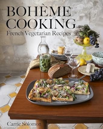 Bohème Cooking: French Vegetarian Recipes