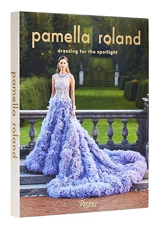 Pamella Roland Dressing for the Spotlight