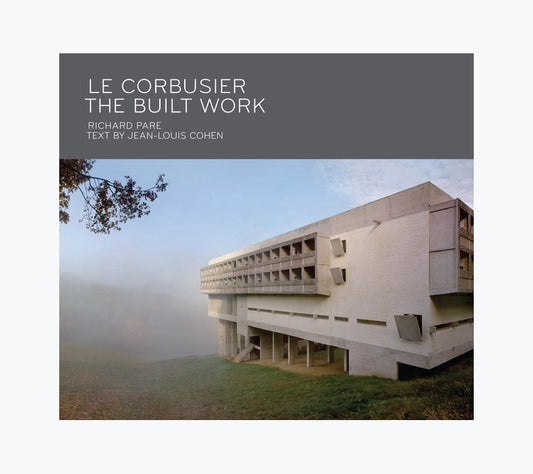 Le Corbusier The Built Work