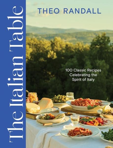 ITALIAN TABLE: 100 CLASSIC RECIPES CELEBRATING THE SPIRIT OF ITALY