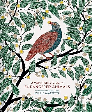 A Wild Child's Guide to Endangered Animals: (Endangered Species Book, Wild Animal Guide, Books About Animals, Plant and Animal