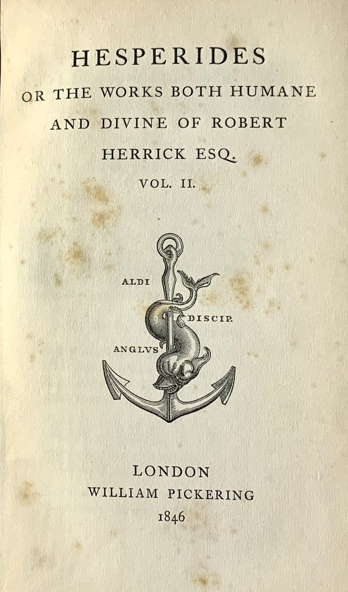 Hesperides or the Works both humane and Divine of Robert Herrick. In Two Volumes.