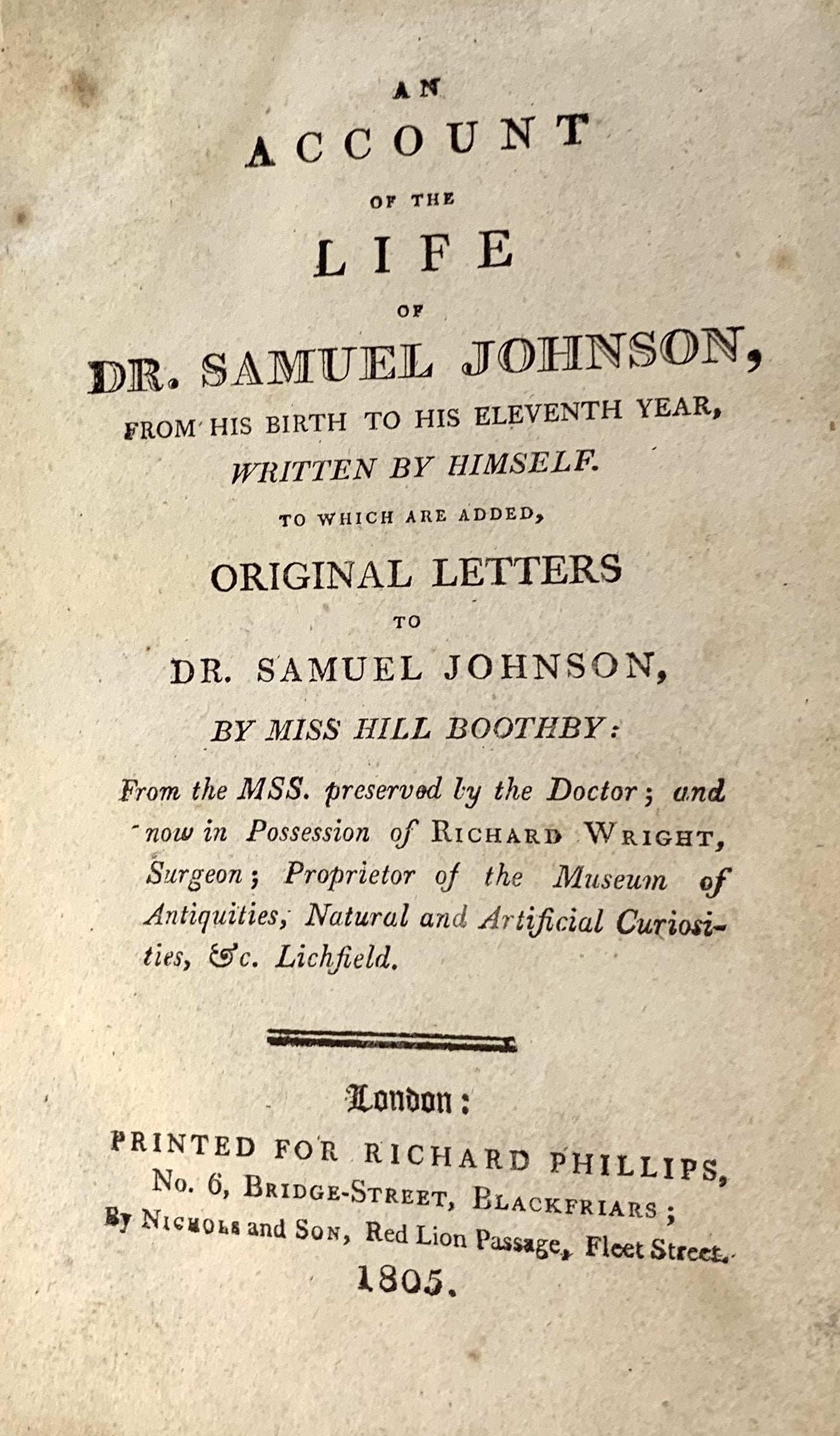 An Account of the Life of Dr. Samuel Johnson from his birth to his Eleventh Year, Written by Himself.  To Which are added Original Letters to Dr. Samuel Johnson by Miss Hill Boothby.