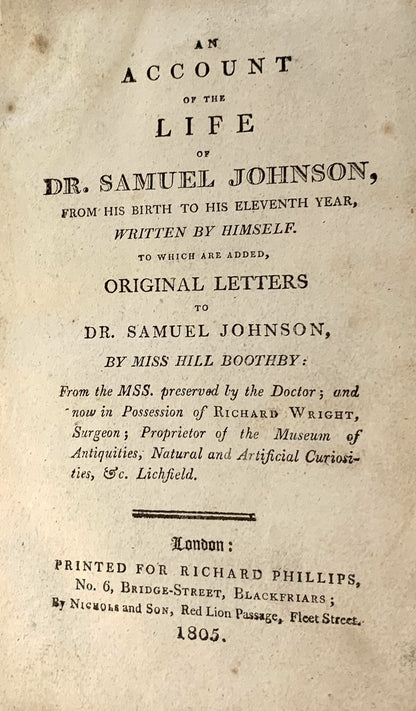 An Account of the Life of Dr. Samuel Johnson from his birth to his Eleventh Year, Written by Himself.  To Which are added Original Letters to Dr. Samuel Johnson by Miss Hill Boothby.