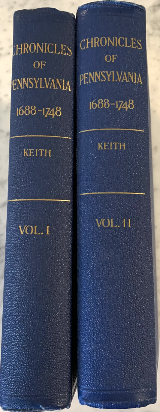 Chronicles of Pennsylvania from the English Revolution to the Peace of Aix-la-Chapelle, 1688-1748 (2 Volume Set)