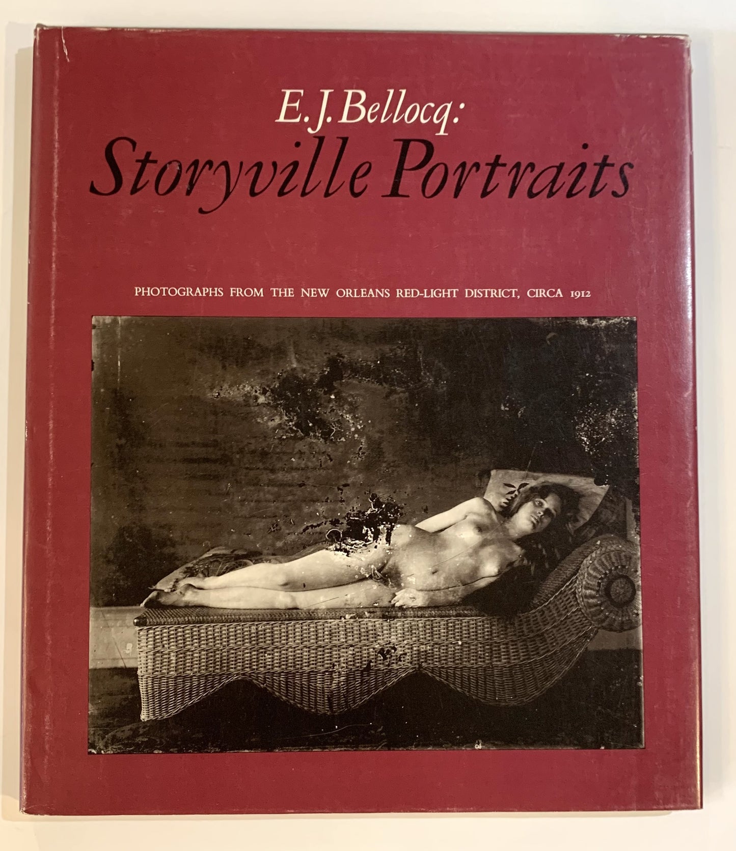E. J. Bellocq: Storyville Portraits Photographs from the New Orleans Red-Light District Circa 1912