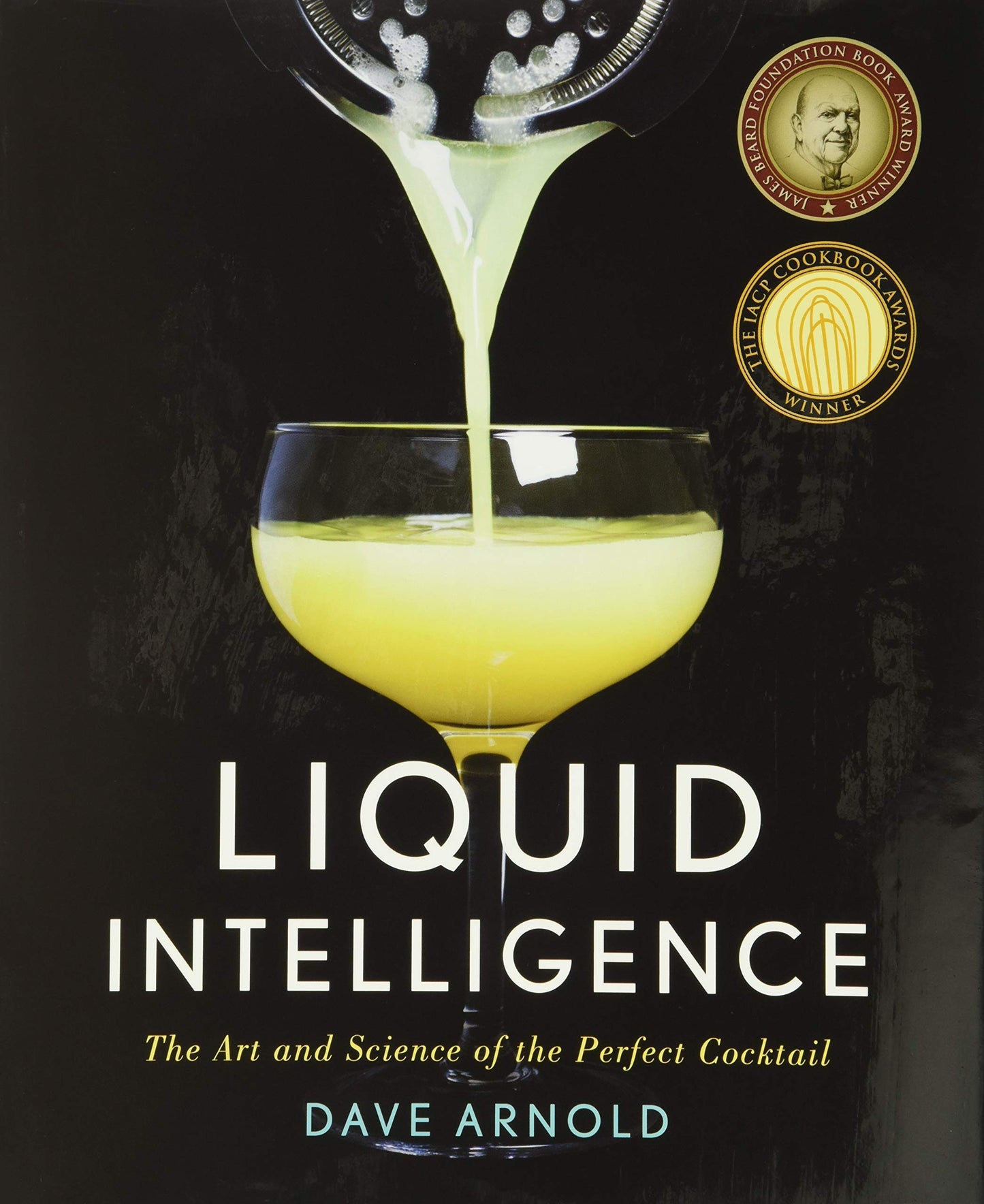Liquid Intelligence: The Art and Science of the Perfect Cocktail