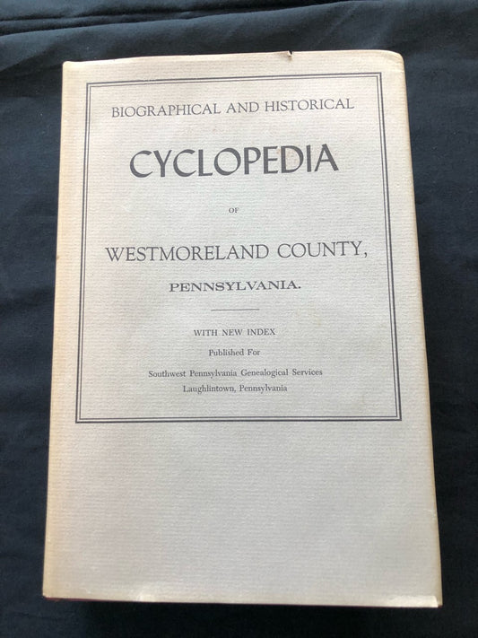 Biographical and Historical Cyclopedia of Westmoreland County, Pennsylvania